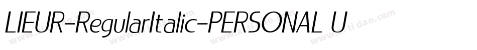 LIEUR-RegularItalic-PERSONAL USE ONLY字体转换